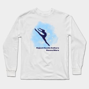 Reject Hustle Culture - Dance More (Blue/Female Silhouette) Long Sleeve T-Shirt